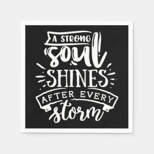 A strong soul shines after - white napkin