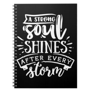 A strong soul shines after - white notebook