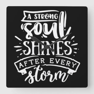 A strong soul shines after - white square wall clock