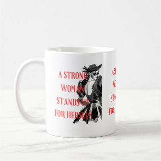 A Strong Woman Stands for Herself Mug