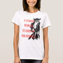 A Strong Woman Stands for Herself T-Shirt