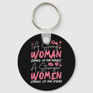 A Strong Woman Stands Up For Herself A Stronger 2 Key Ring
