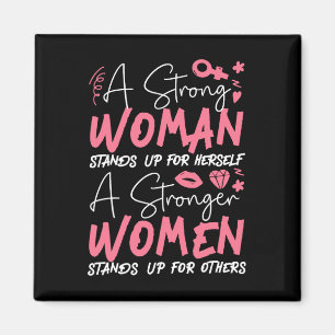 A Strong Woman Stands Up For Herself A Stronger 2 Magnet
