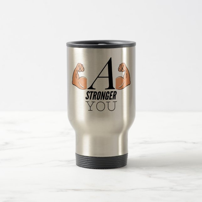 A Stronger You Travel Mug (Center)