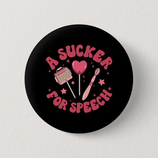 A Sucker For Speech Valentine Slp Speech Language  6 Cm Round Badge (Front)