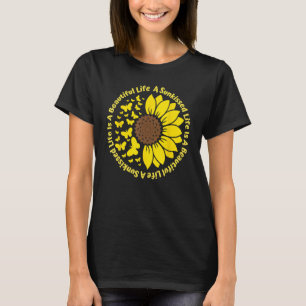 A Sunkissed LIfe Is A Beautiful Life Sunflower But T-Shirt