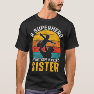 A Superhero Without Cape Is Called SISTER Vintage T-Shirt