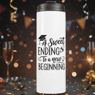 A Sweet Ending to a New Beginning Funny College  Thermal Tumbler