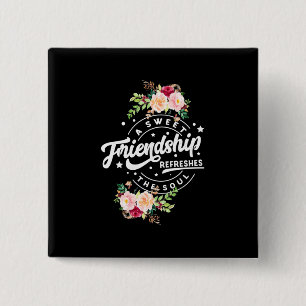 A Sweet Friendship Refreshes The Soul 15 Cm Square Badge