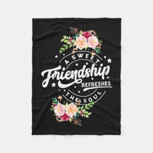 A Sweet Friendship Refreshes The Soul Fleece Blanket