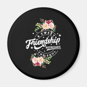 A Sweet Friendship Refreshes The Soul Magnet