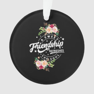 A Sweet Friendship Refreshes The Soul Ornament