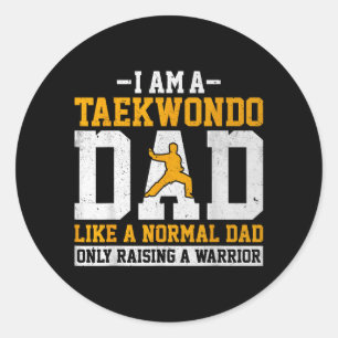a Taekwondo Dad Like a Normal Dad - Cool Taekwondo Classic Round Sticker