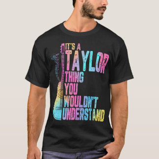 A Taylor Thing You WouldnT Understand T-Shirt