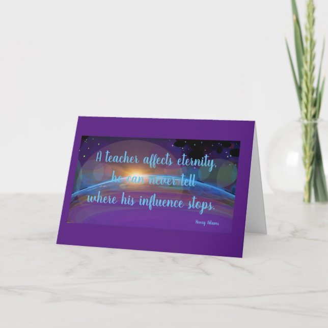 A Teacher Affects Eternity Card (Front)