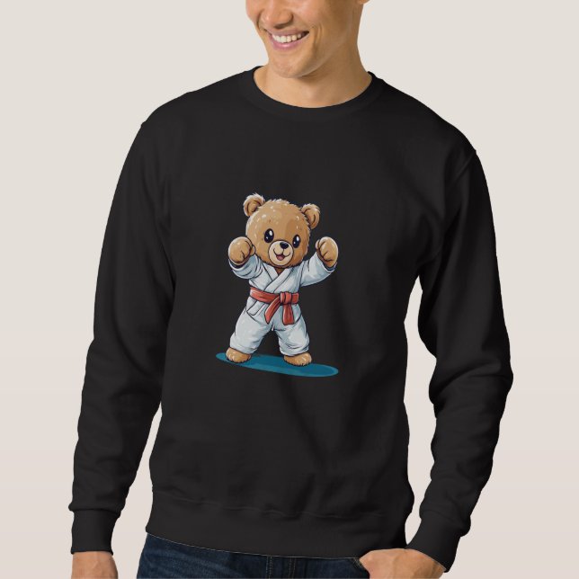 A Teddy Bear Who Knows Karate Moves for a Cool Loo Sweatshirt (Front)