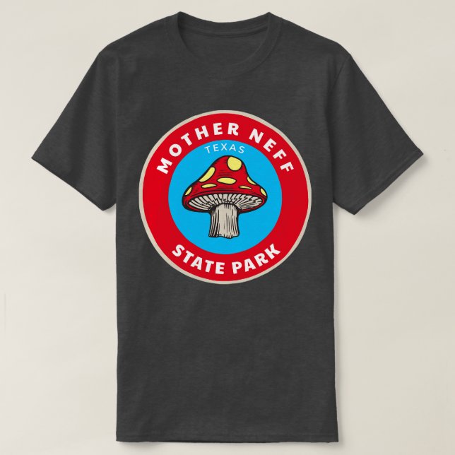 A Texas Mushroom in Mother Neff State Park T-Shirt (Design Front)