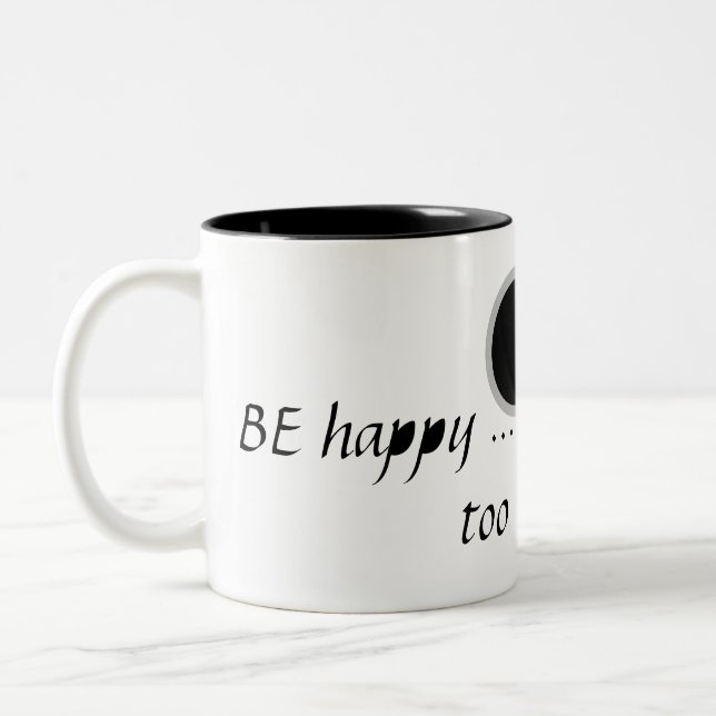 A text .Be happy....too much is too much Two-Tone Coffee Mug (Left)