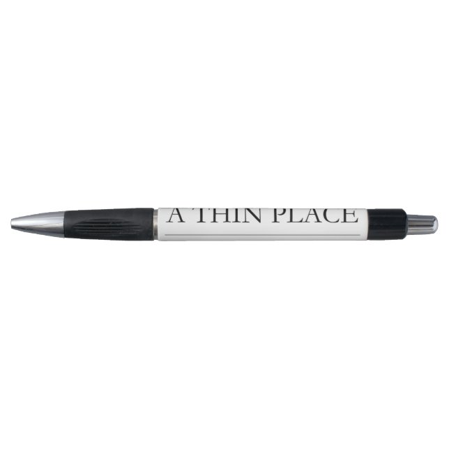A THIN PLACE Pen (Front)