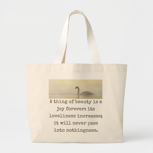 A Thing Of Beauty Is A Joy Forever - Beauty Quote  Large Tote Bag (Front)