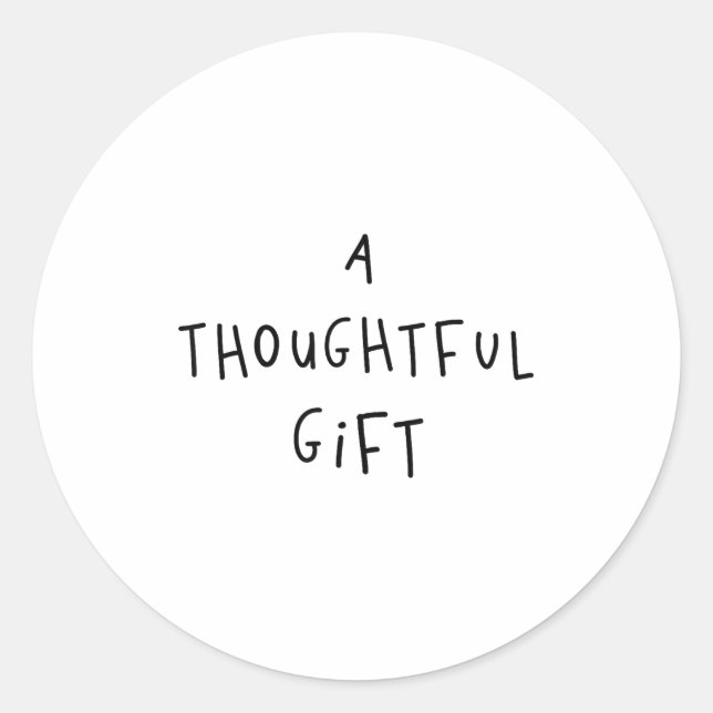 A Thoughtful Gift Funny Gift  Classic Round Sticker (Front)