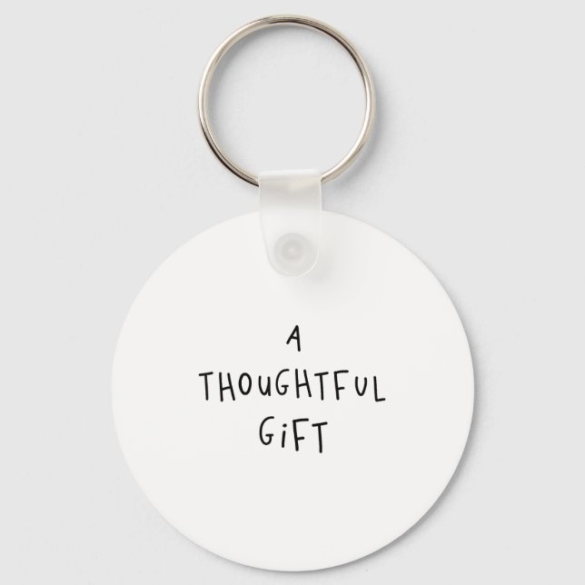 A Thoughtful Gift Funny Gift  Key Ring (Front)