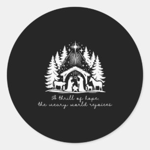 A Thrill Of Hope Nativity O Holy Night Christmas S Classic Round Sticker