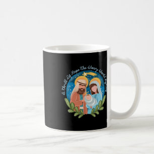 A Thrill Of Hope The Weary World Rejoices Nativity Coffee Mug