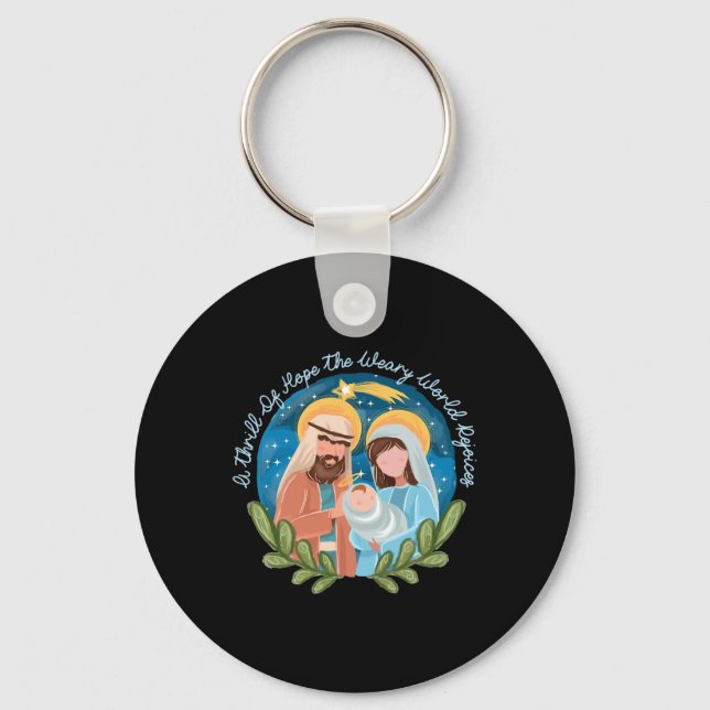 A Thrill Of Hope The Weary World Rejoices Nativity Key Ring (Front)