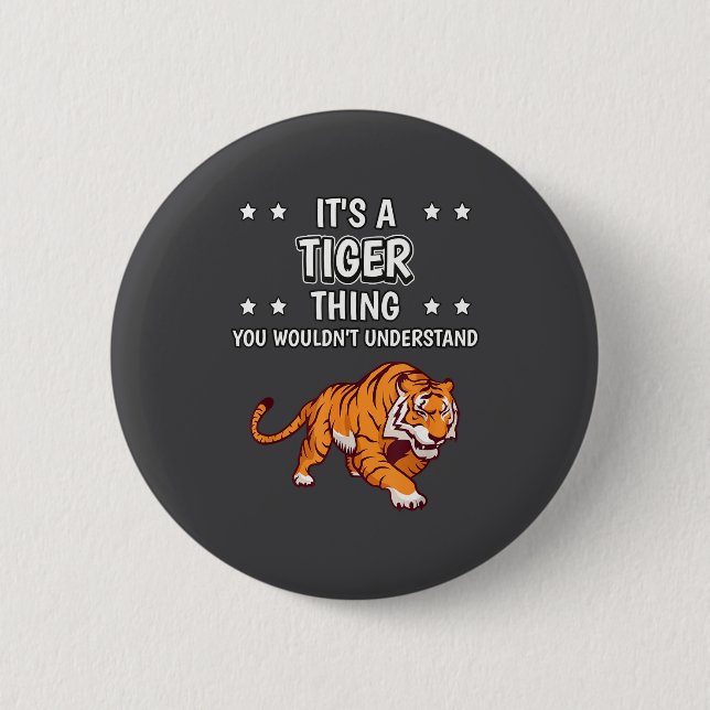 A Tiger Quote Tigers 6 Cm Round Badge (Front)