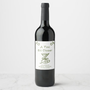 A Tini Bit Closer Bridal shower Wine Label