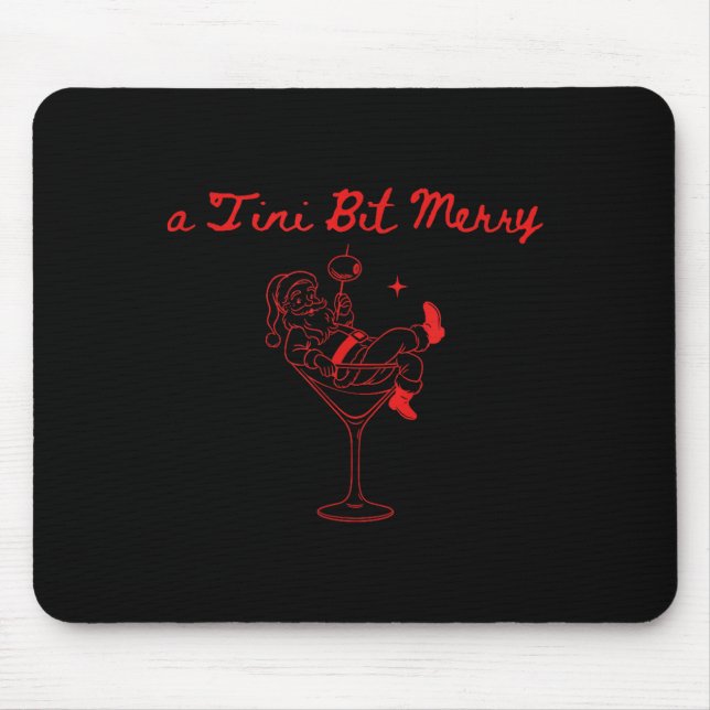 A Tini Bit Merry Funny Santa Martini Tail Christma Mouse Mat (Front)