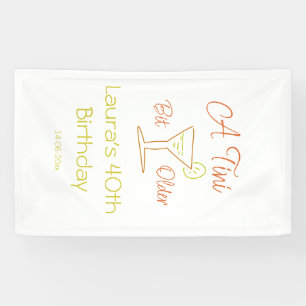 A tini bit older 40th birthday name date martini c banner