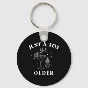 A Tini Bit Older Birthday Funny Quote Premium Key Ring