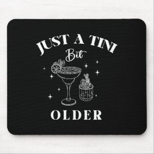 A Tini Bit Older Birthday Funny Quote Premium Mouse Mat