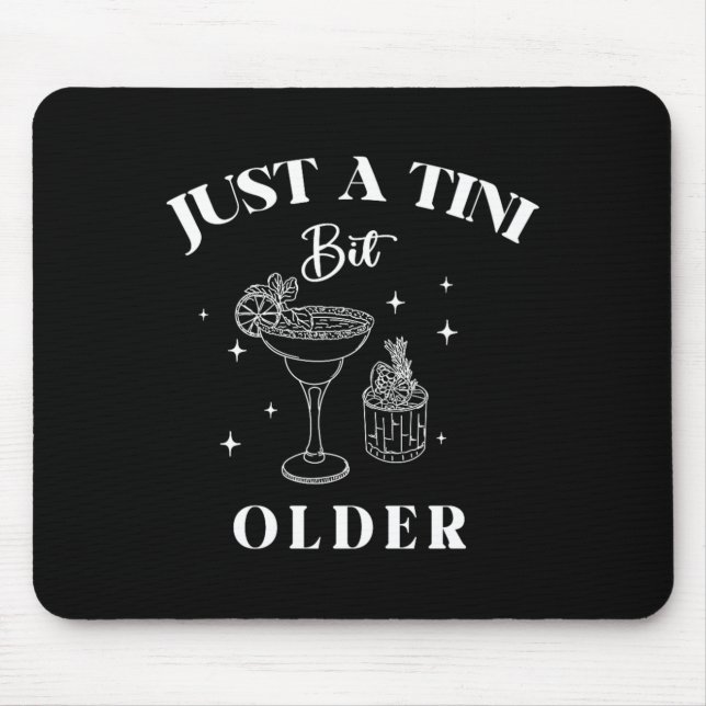 A Tini Bit Older Birthday Funny Quote Premium Mouse Mat (Front)