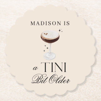 a Tini Bit Older Espresso Martini Birthday Paper Coaster