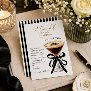 A tini bit Older Espresso Martini Birthday  Thank You Card