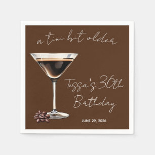A Tini Bit Older Espresso Martini Themed Party Napkin