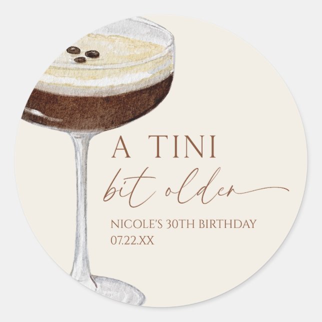 A Tini Bit Older Expresso Martini Birthday Party Classic Round Sticker (Front)