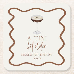 A Tini Bit Older Expresso Martini Birthday Party Square Paper Coaster