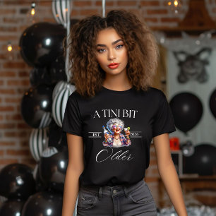 A Tini Bit Older Martini Birthday party shirt,  T-Shirt