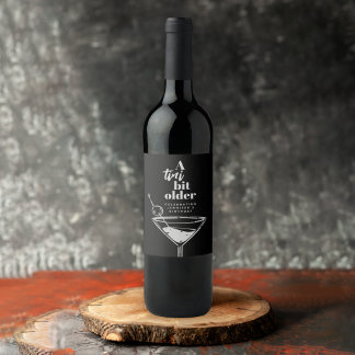 A Tini Bit Older Martini Modern Black Birthday Wine Label