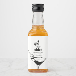 A Tini Bit Older Modern White Martini Birthday Liquor Bottle Label