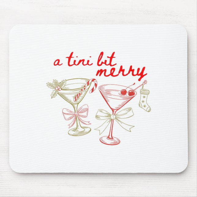 A Tiny Bit Merry Christmas Merrier Martini Tail Xm Mouse Mat (Front)