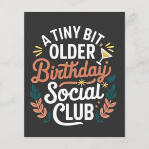 A Tiny Bit Older Birthday Social Club Flyer