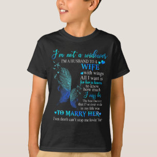 A To Not Widower Husband Wife Wings T-Shirt