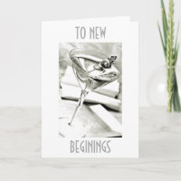 A TOAST TO "NEW BEGININGS" IN YOUR LIFE