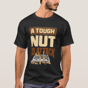A Tough Nut To Attack Chess Humour T-Shirt