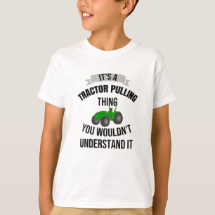 A Tractor Pulling Thing   Tractor Puller Gifts T-Shirt